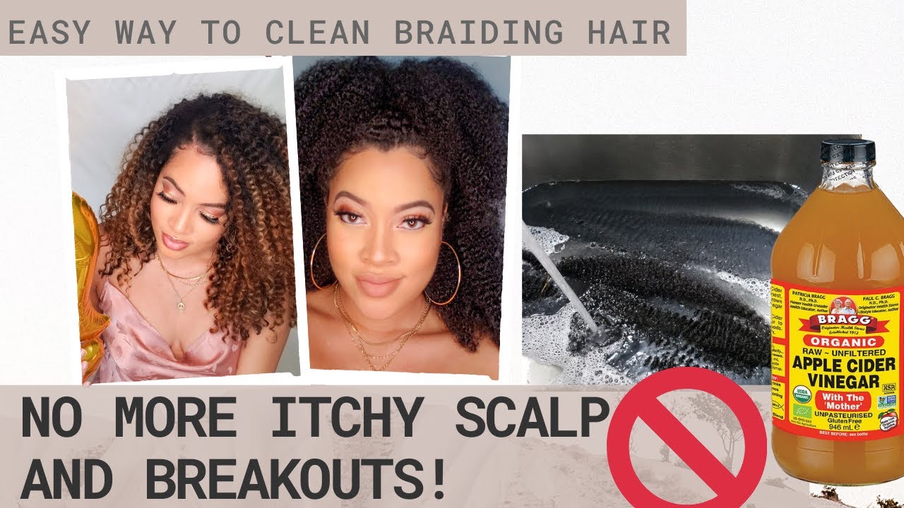 Get RID of itchy Synthetic Braid & Crochet Hair | How to Clean Braid Hair | ACV Rinse before install