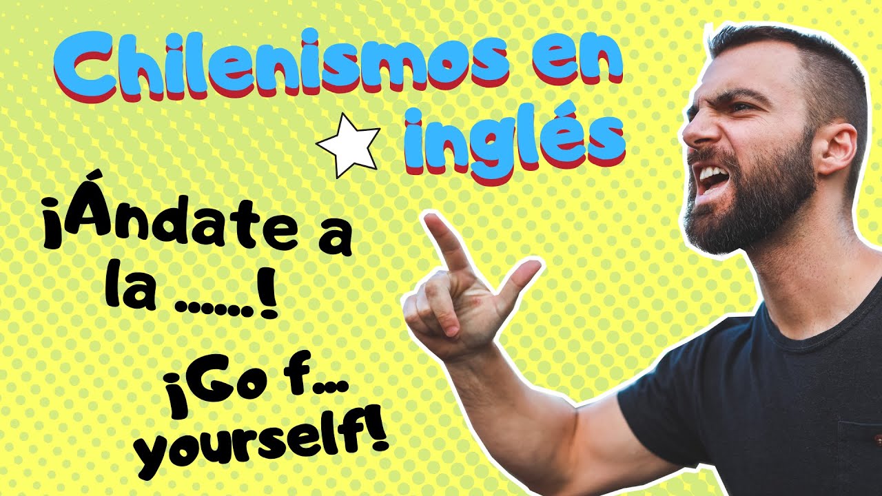 🇨🇱CHILENISMOS EN INGLÉS | MODISMOS en ESPAÑOL y en INGLÉS
