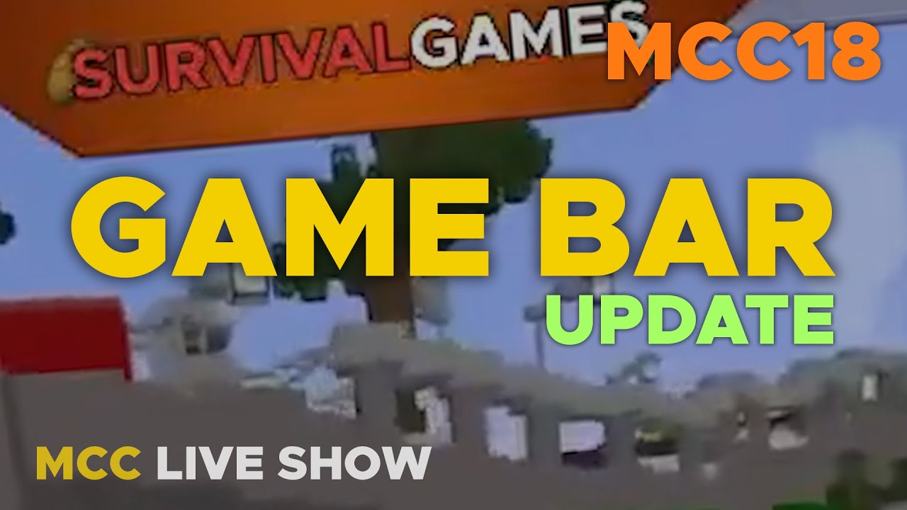 MCC Live Show - The Game Bar Update (for MCC18)