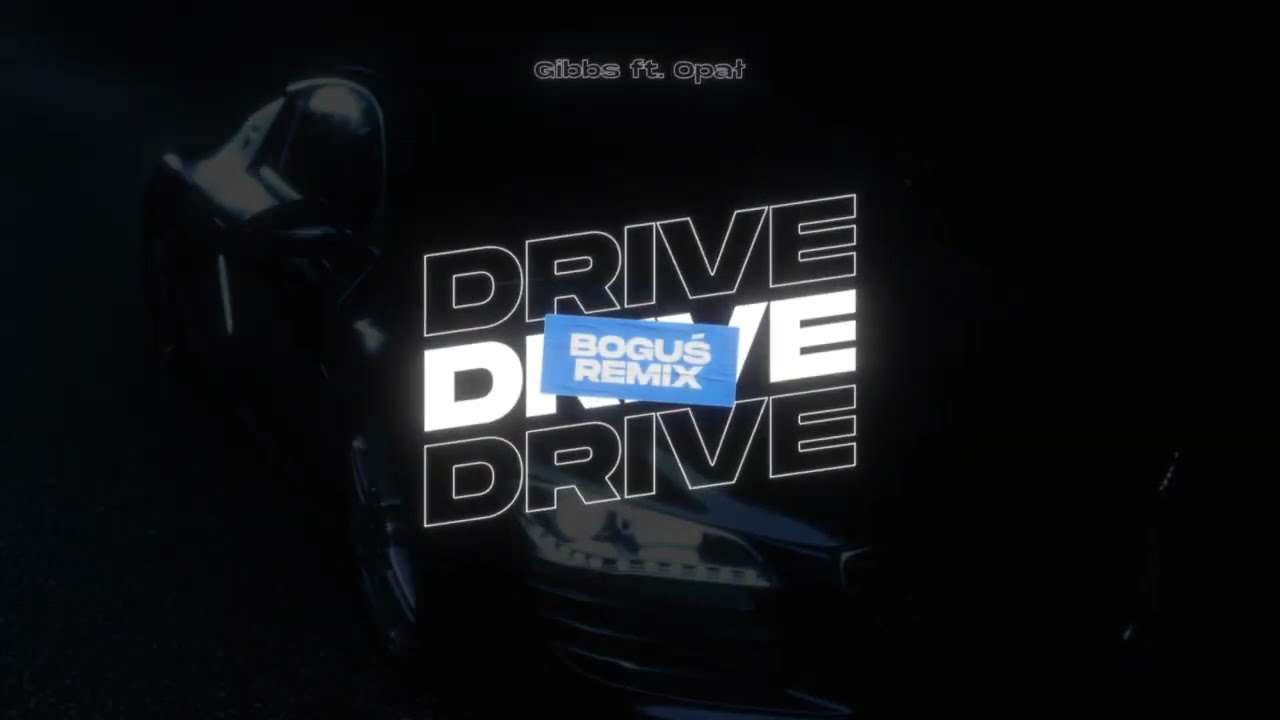 Gibbs ft. Opał - DRIVE (BOGUŚ Remix)