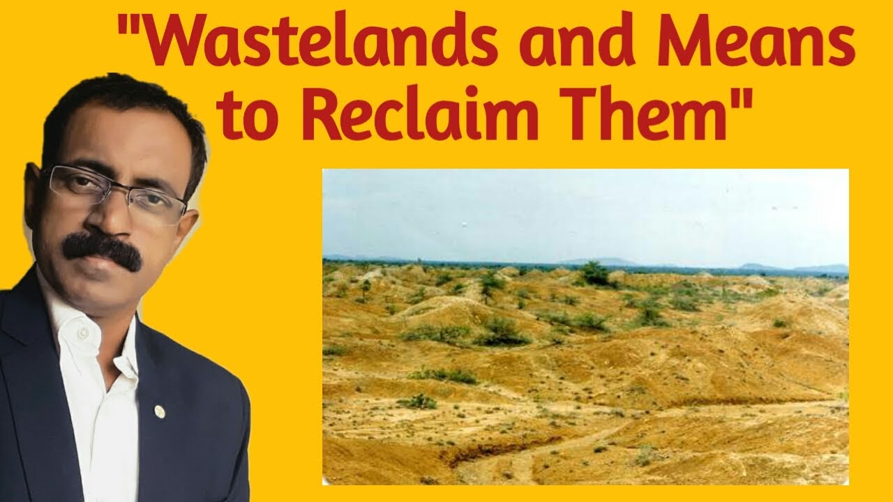 Waste lands and Means to Reclaim them