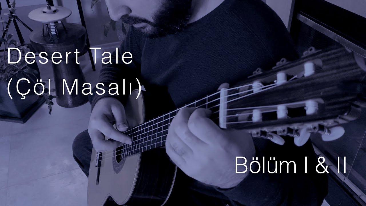 Desert Tale (Çöl Masalı) Bölüm I & II - Serkan Yılmaz