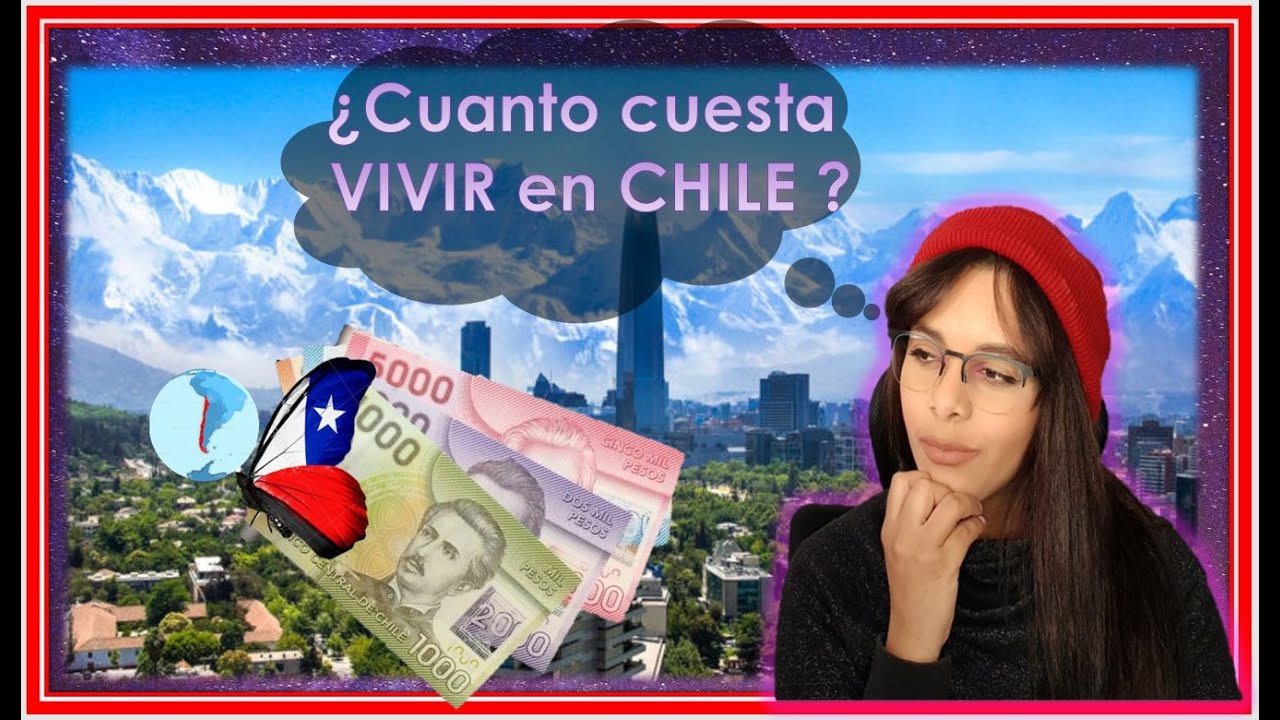 ¿CUANTO CUESTA VIVIR EN CHILE 2021? | PARTE 1