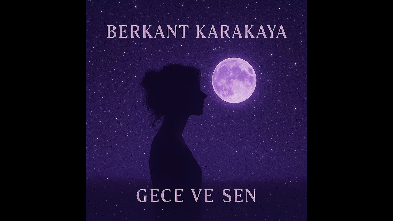 Berkant Karakaya - Gece ve Sen