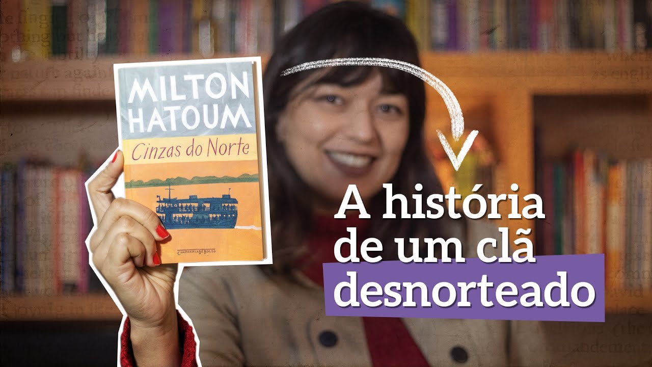Cinzas do Norte, de Milton Hatoum, em 8 minutos
