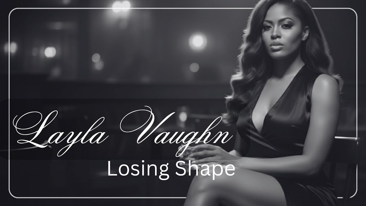 Layla Vaughn – Losing Shape (Electric Blues | Emotional Soul | 2026)