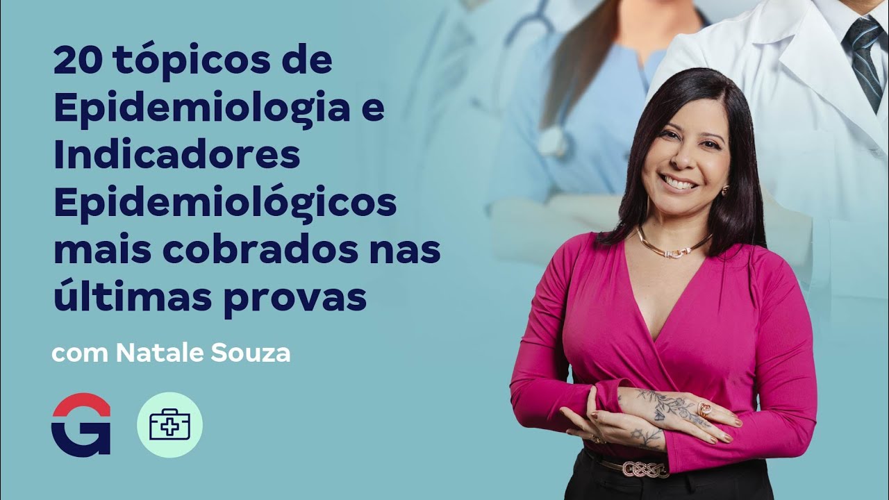 20 tópicos de Epidemiologia e Indicadores Epidemiológicos mais cobrados nas últimas provas