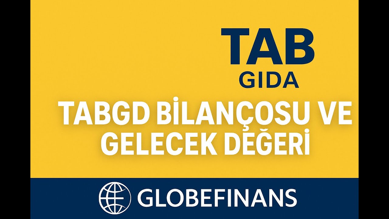 TABGD BİLAN&Ccedil;O ANALİZİ VE GELECEK HİSSE DEĞERİ