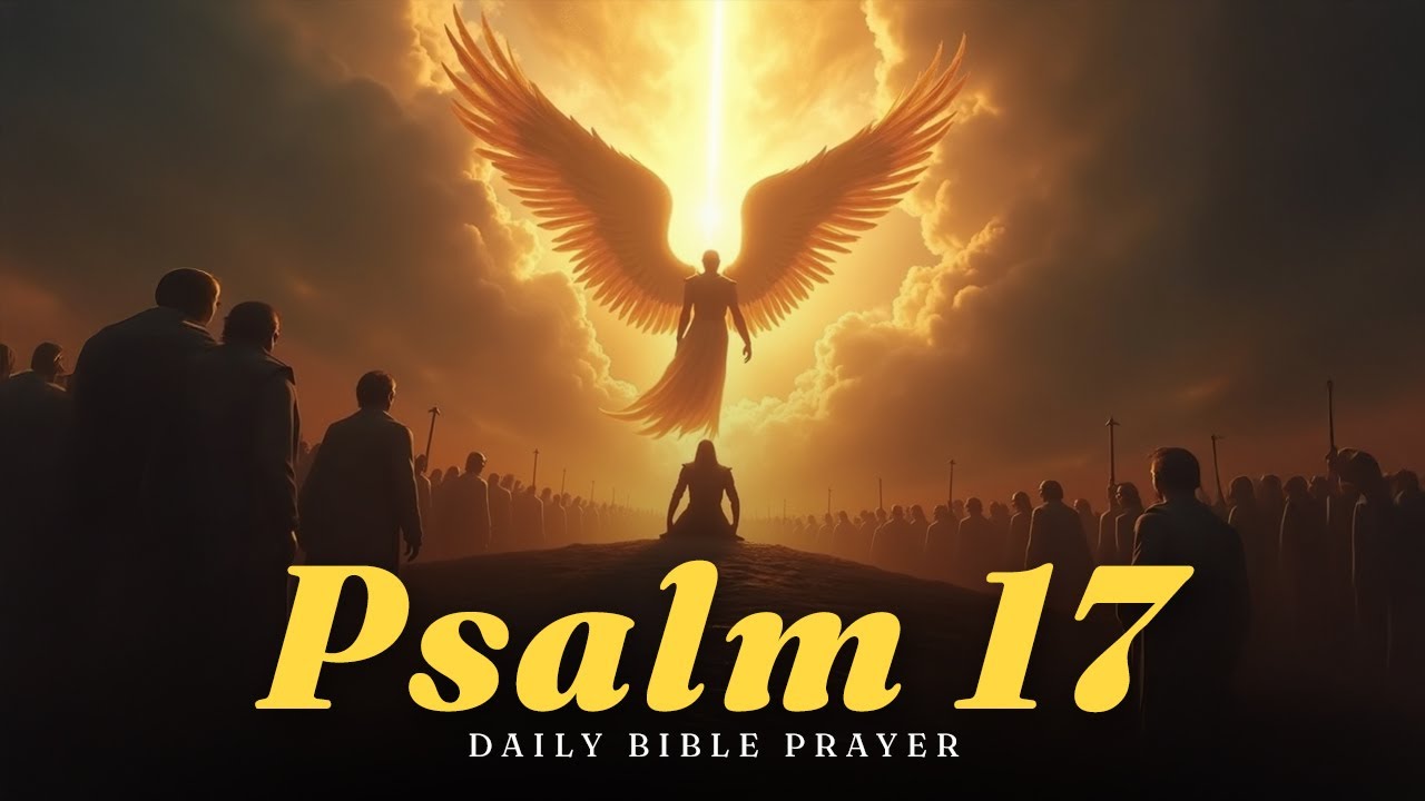 Psalm 17: Deliver Me, O Lord -  Daily Bible Prayer