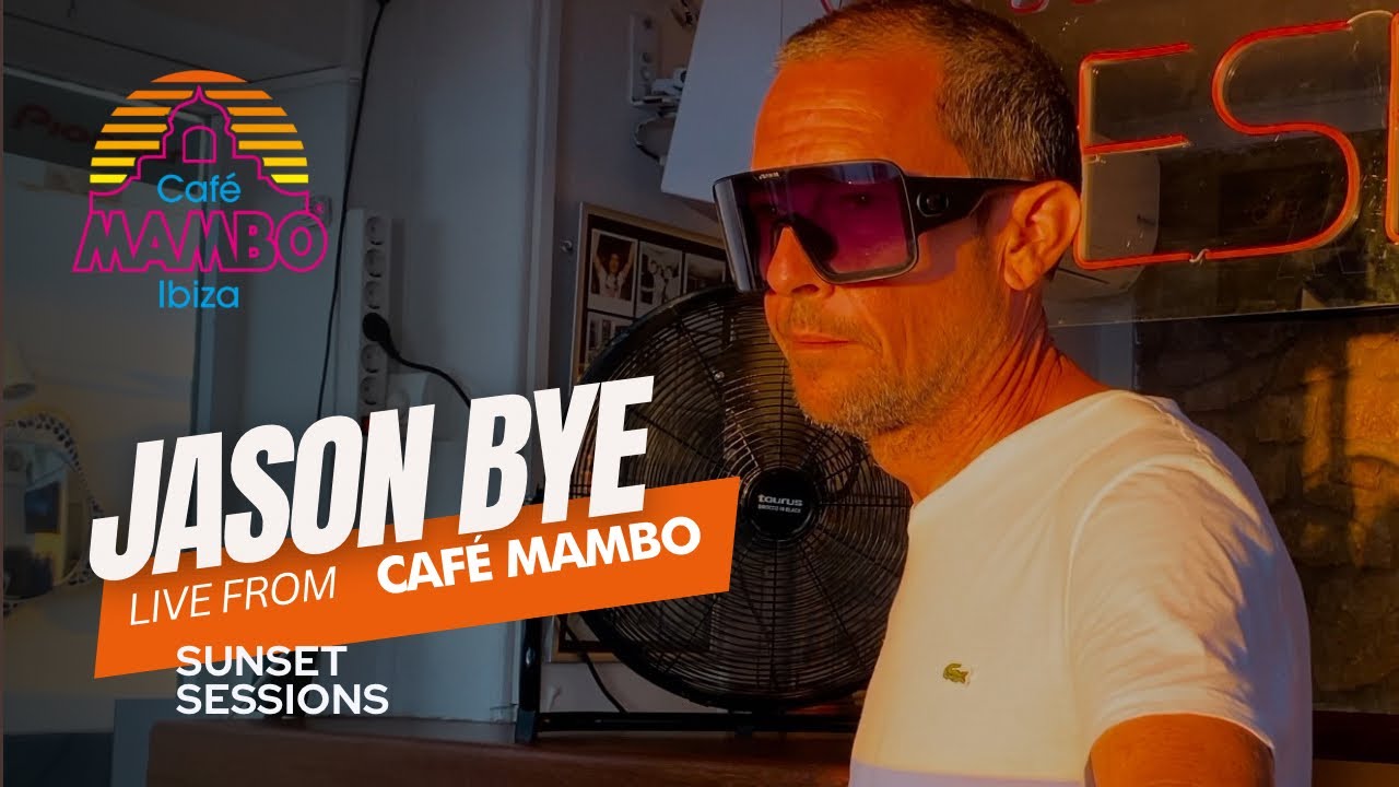 JASON BYE | Sunset Sessions at Café Mambo Ibiza September 30th 2024