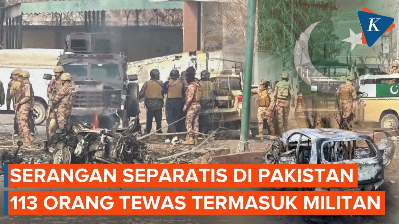 Kelompok Separatis Serang Kota-kota di Pakistan, 113 Orang Tewas, Termasuk 92 Pemberontak