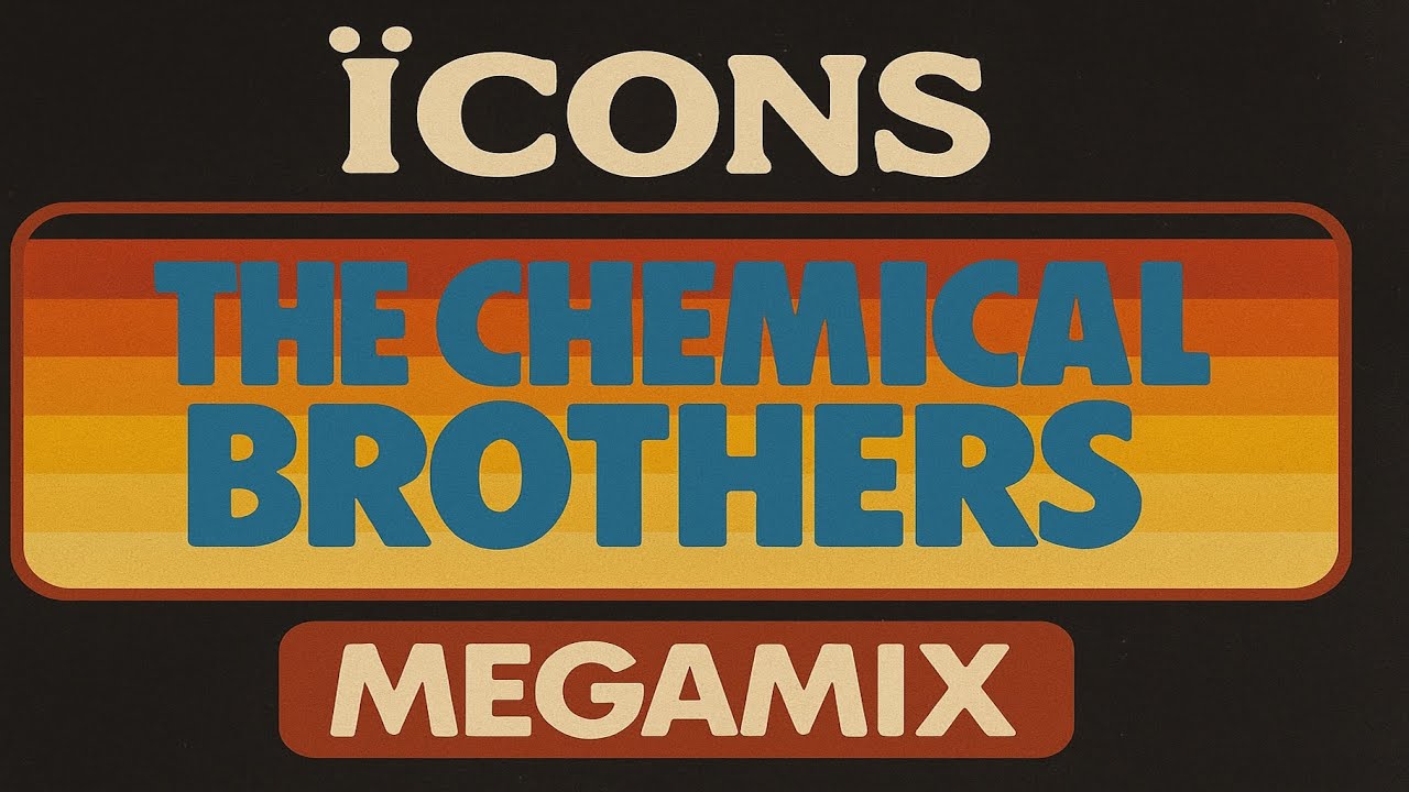 ÏCONS: THE CHEMICAL BROTHERS megamix