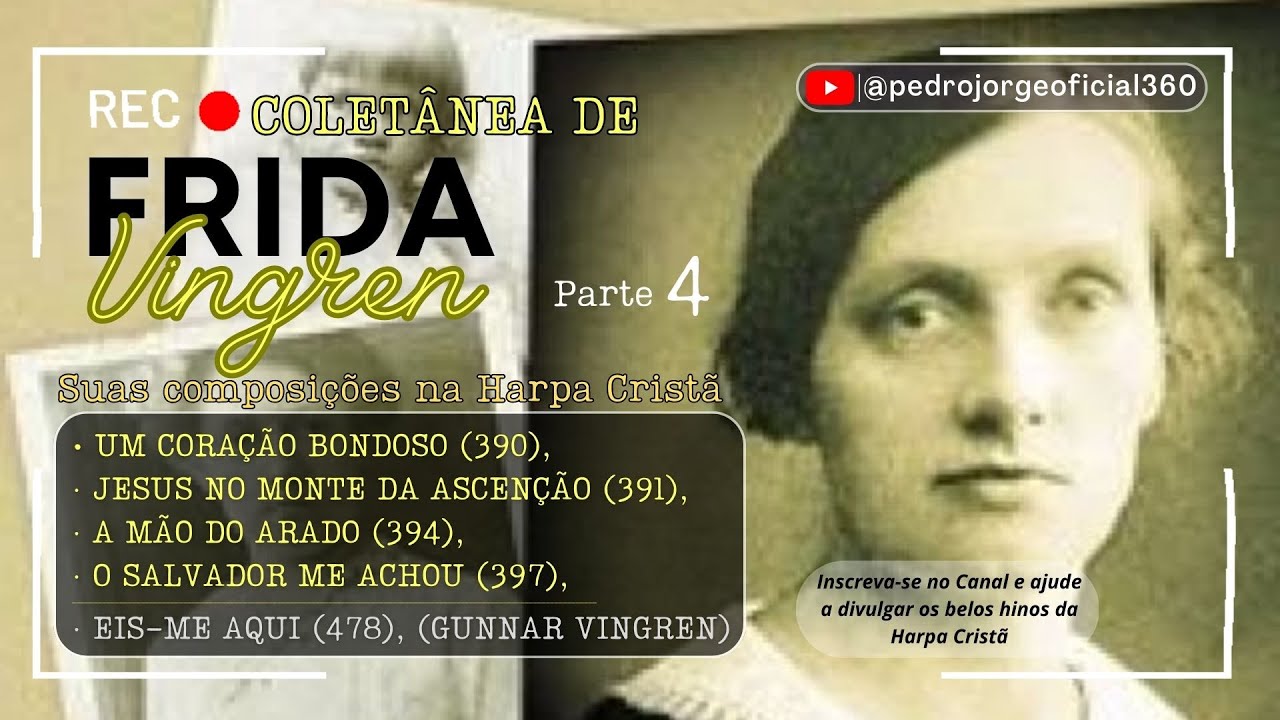 Coletânea de 23 hinos da Harpa Cristã por Frida Vingren (Parte 4)