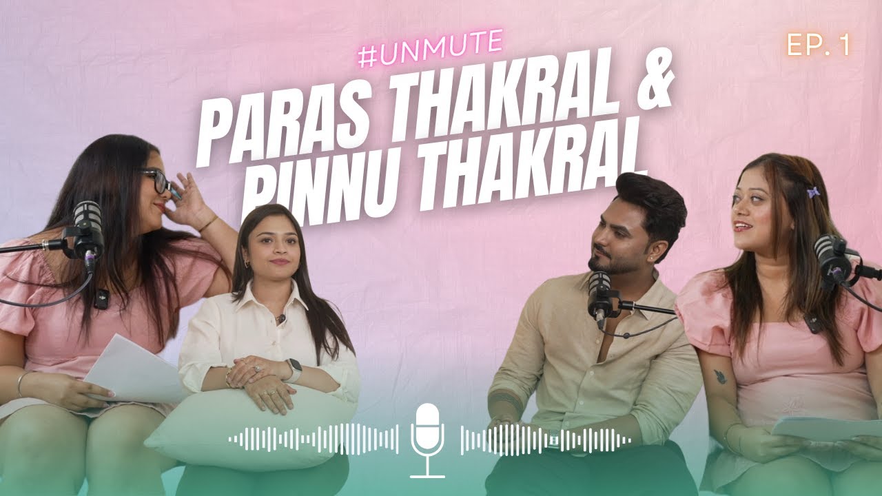 Inside Paras Thakral & Pinnu Thakral’s Life | Love Story? Fights? Fame? | Hashtag Unmute Ep 1