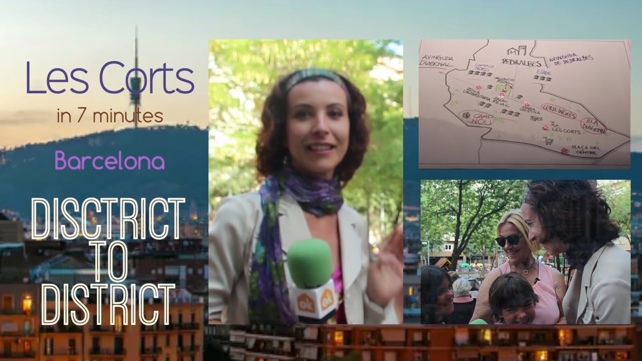 Les Corts in 7 minutes- Barcelona District to District
