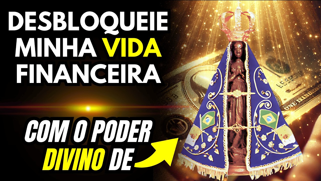 TOQUE DIVINO! OUÇA ESTA ORAÇÃO DE NOSSA SENHORA APARECIDA E SINTA O DINHEIRO CHEGAR!