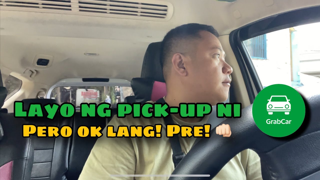 LAYO NG PICK UP NI GRAB | PERO OK LANG! | BUHAY TNVS DRIVER