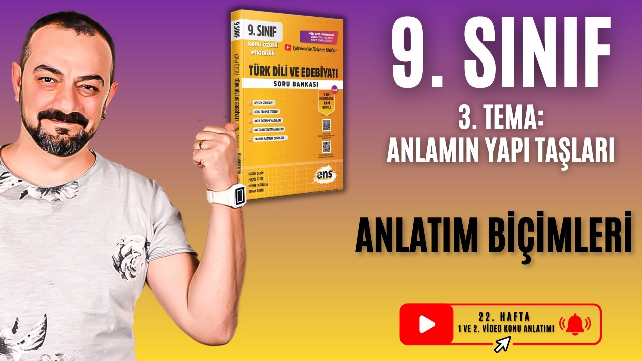 📌 9. Sınıf | Anlatım Biçimleri Konu Anlatımı | 3. Tema: Anlamın Yapı Taşları