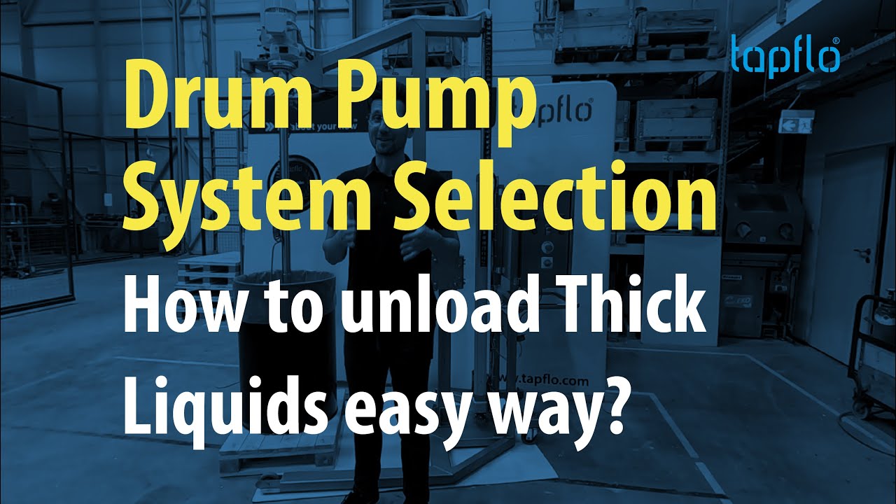 Drum Pump System Selection - How to unload Thick Liquids easy way?