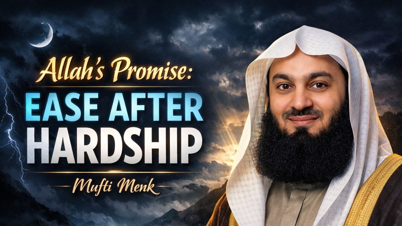 Allah’s Promise Ease After Hardship  Mufti Menk