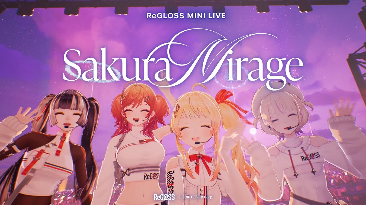 【 #ReGLOSS3Dライブ 】Sakura Mirage / 新曲サクラミラージュ披露！【 ミニライブ 】