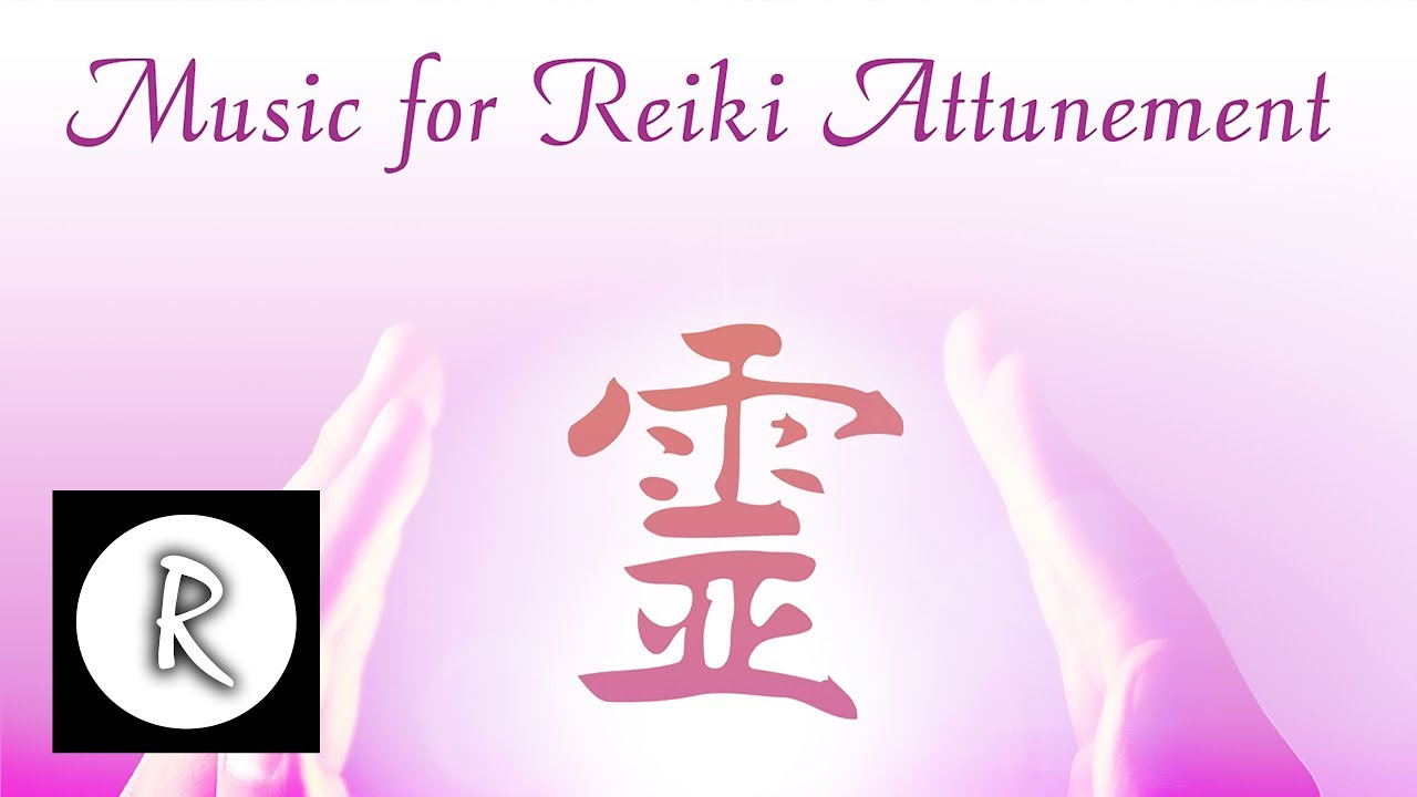 Best Reiki Music: Music for Reiki Attunement - Relaxation Music, Spa, Sleep, Study, Background