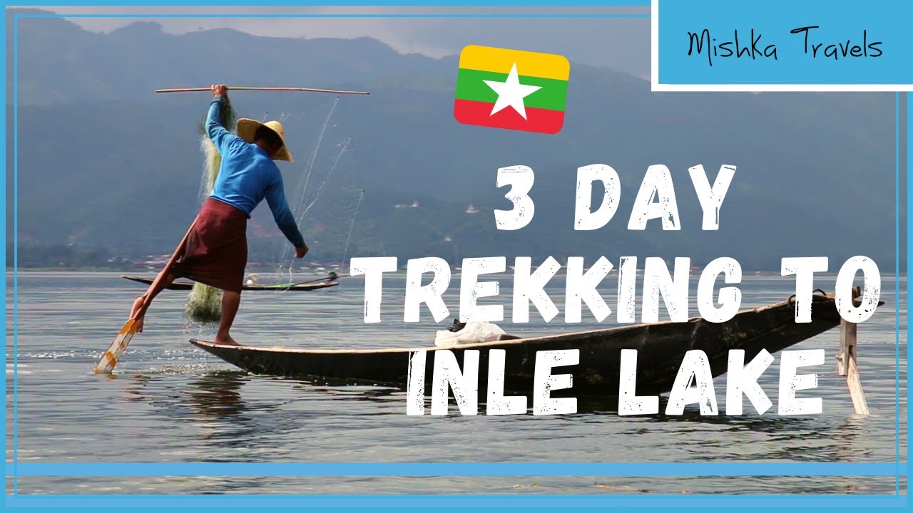 MYANMAR: 3 Day Trek from Kalaw to Inle Lake