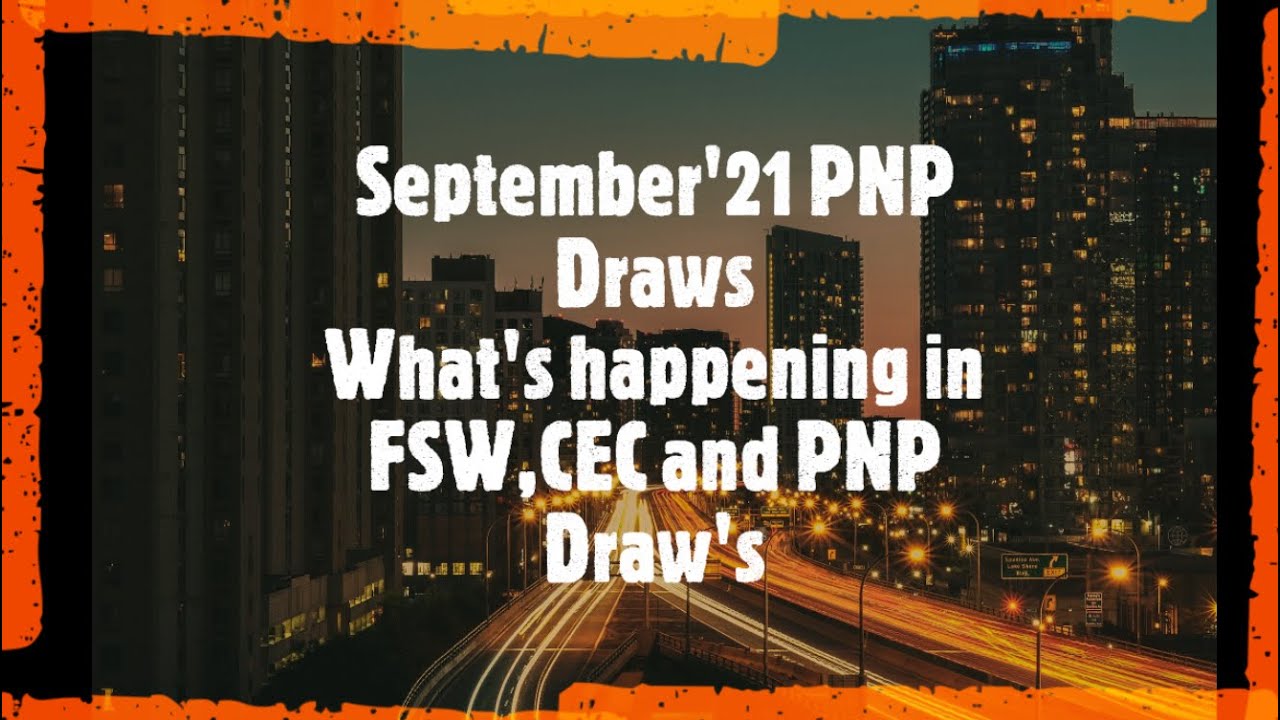 Canada All PNP Draw's September 2021 !! All about FSW, PNP, CEC !! Immigration update and changes
