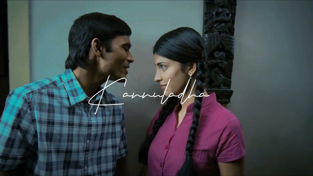 3 (Slowed Reverb) - Kannuladha Video | Dhanush, Shruti | Anirudh