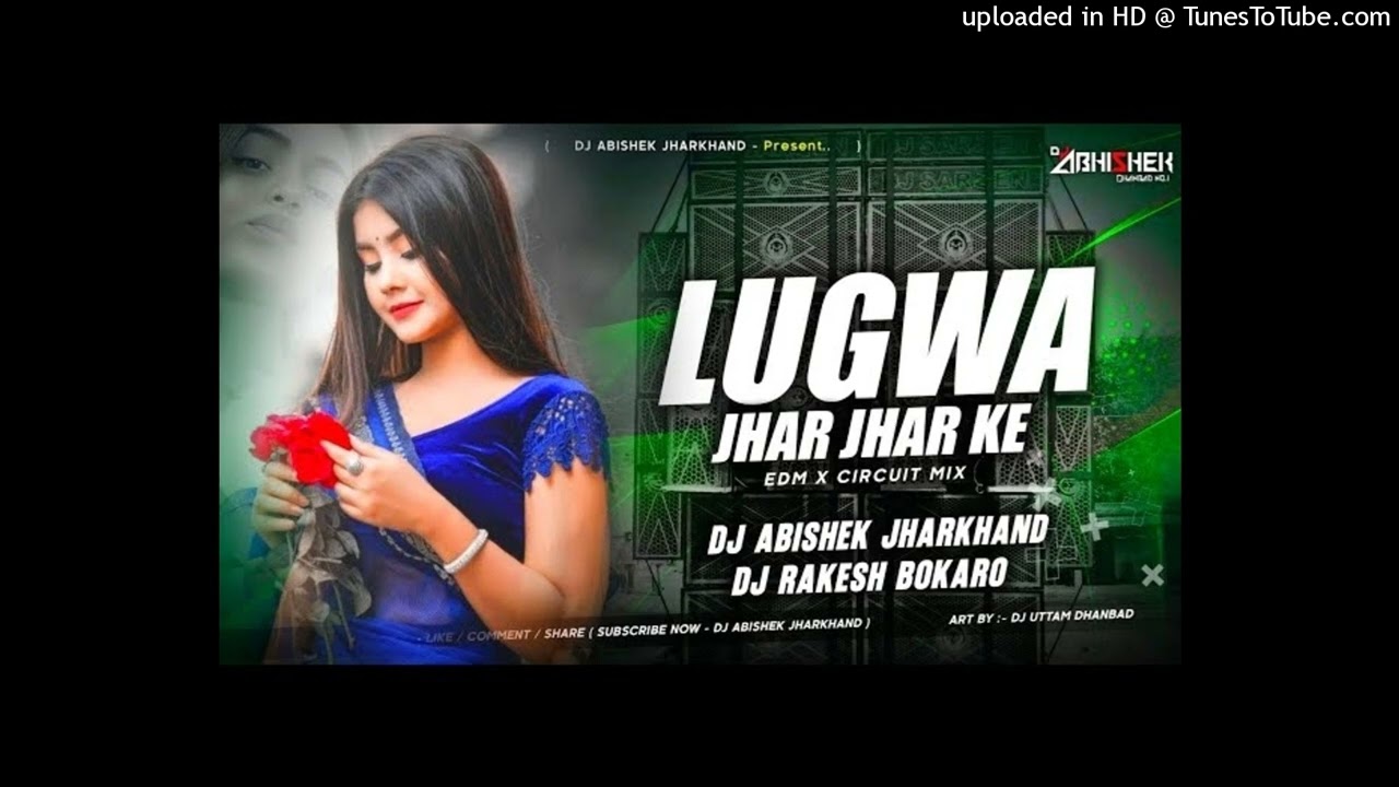 Lugwa_Jhar_Jhar_Ke___Edm_Dance_Remix___Viral_Dj_Song___Dj_Abhishek_Jharkhand_X_Dj_Rakesh_Bokaro(128k