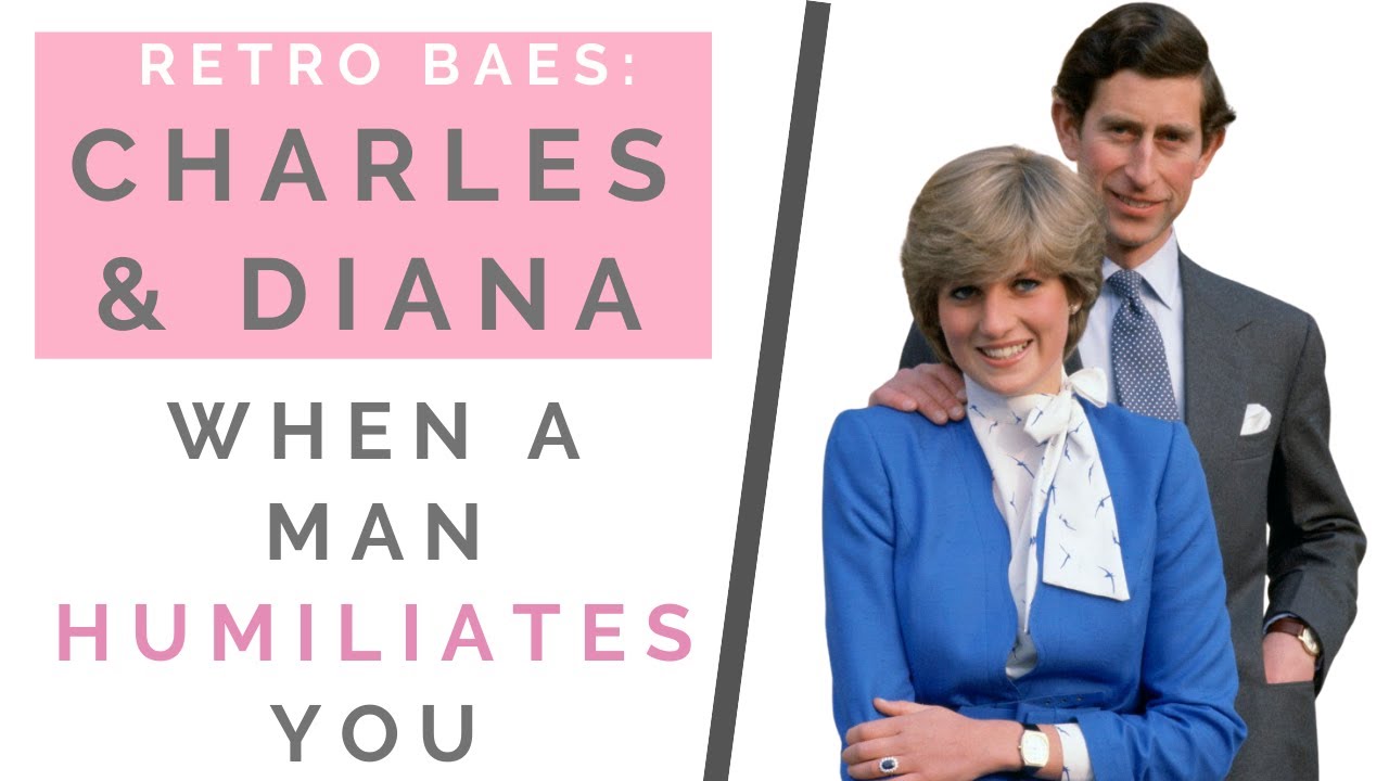 RETRO BAES: PRINCE CHARLES & PRINCESS DIANA: When A Man Cheats & Humiliates You | Shallon Lester