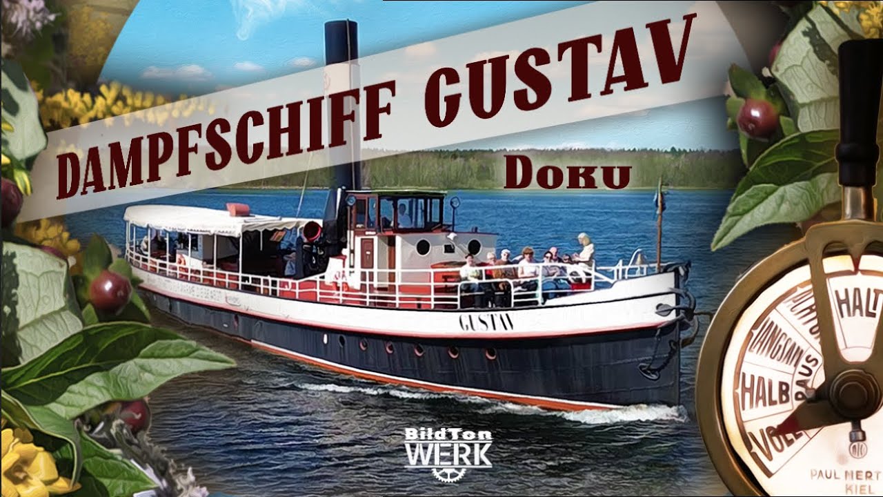 Dampfschiff Gustav - Ein Wahrzeichen kehrt zurück | DOKU BildTonWerk