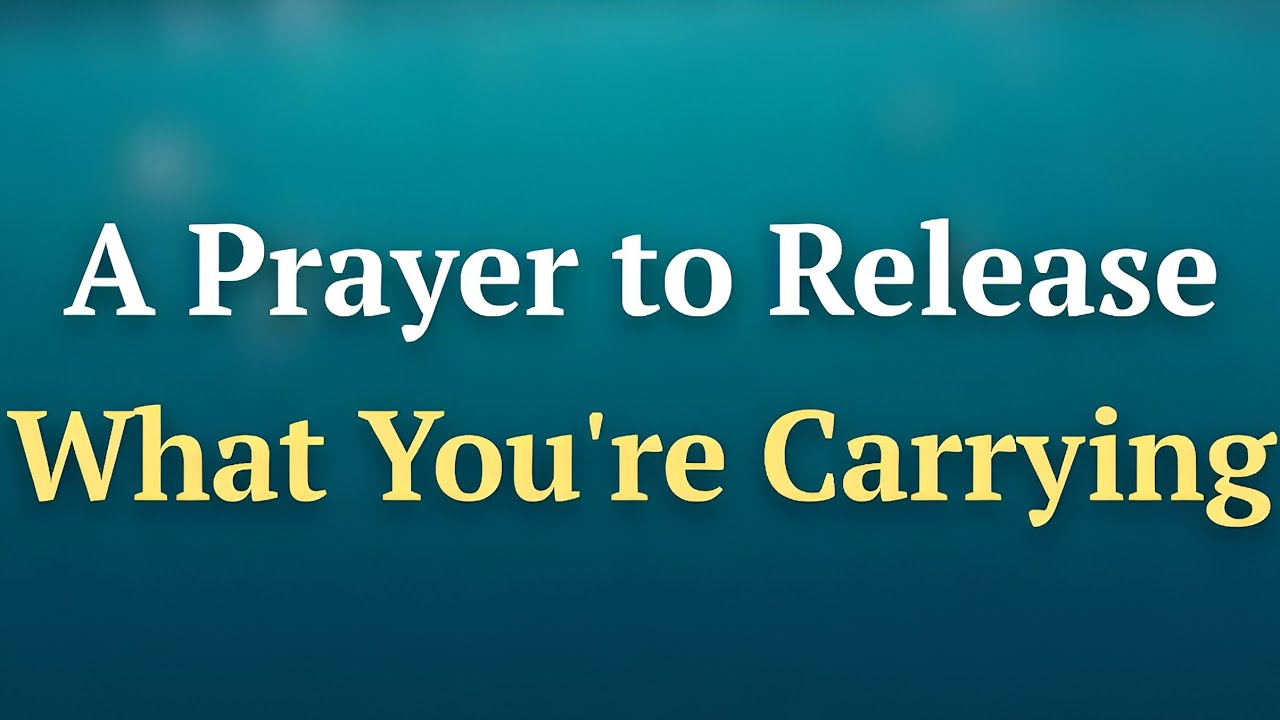 A Prayer to Release What You're Carrying | The Spoken Bible 