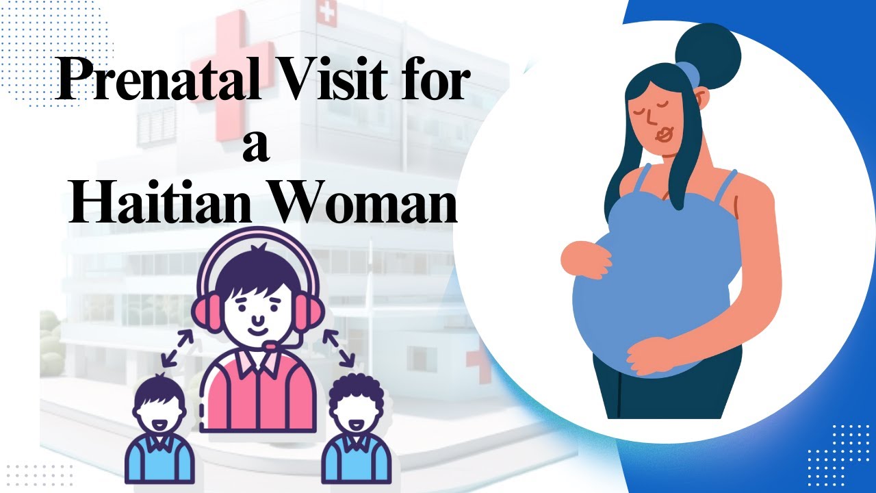 Prenatal Consultation for a Pregnant Woman (English - Haitian Creole / Medical Interpreting)