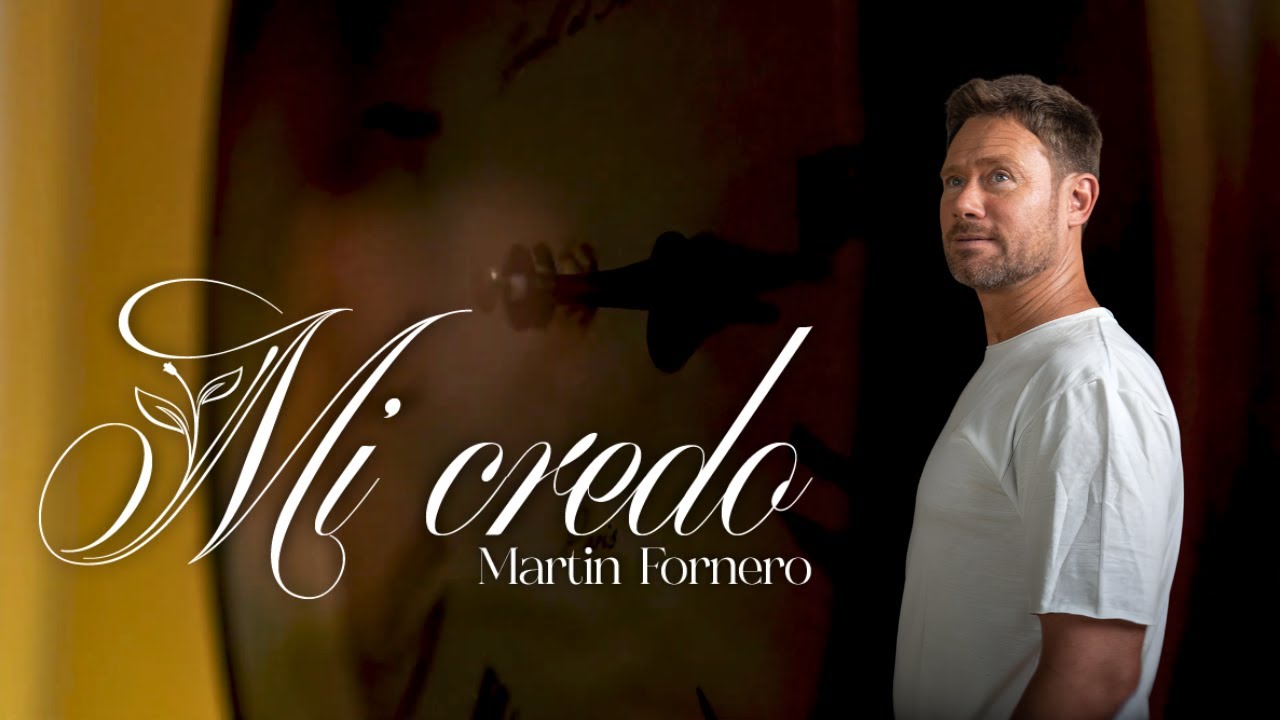 Martin Fornero - Mi Credo (Video Oficial)