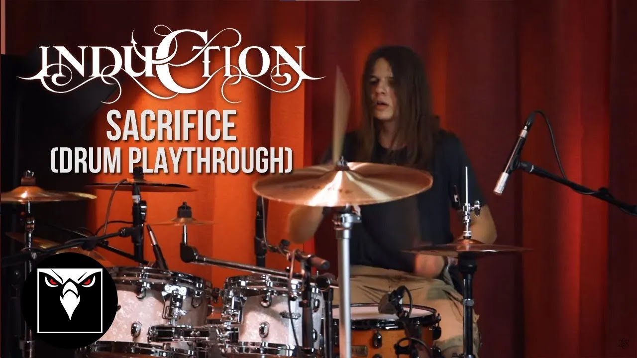 INDUCTION - Sacrifice (Official Drum Playthrough Video)