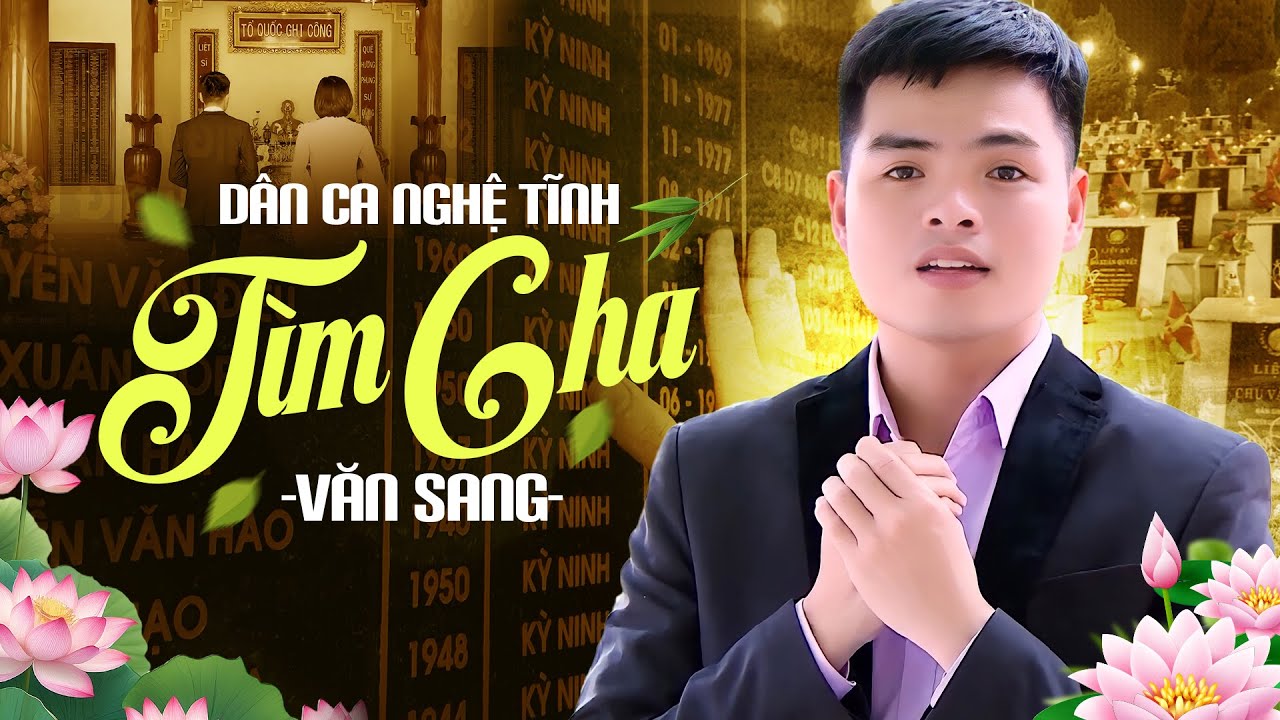 T&igrave;m Cha - Văn Sang | Li&ecirc;n Kh&uacute;c D&acirc;n Ca V&iacute; Giặm Xứ Nghệ H&aacute;t Về C&aacute;c Anh H&ugrave;ng Thời Chiến