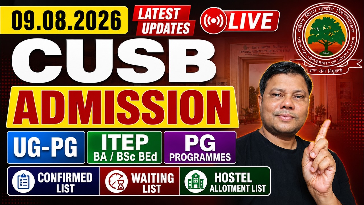 Live Updates 09.08.2026 | CUSB Admission UG-PG | ITEP BA BEd | BSc BEd | PG Programs | CUET2026
