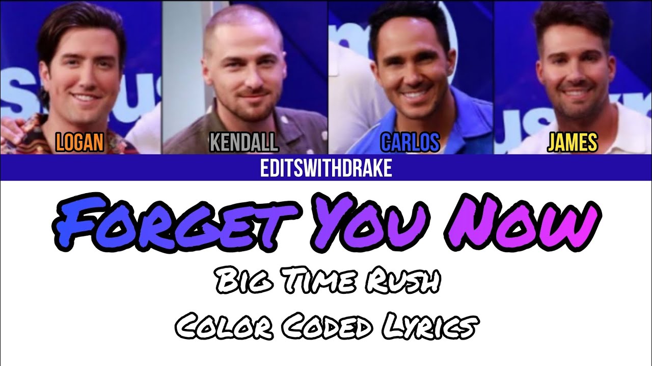 Forget You Now- Big Time Rush (Color Coded Lyrics)