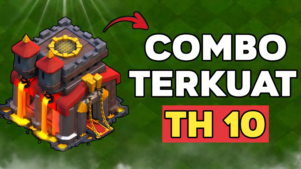 3 SARAN KOMBINASI TH 10 TERKUAT ANTI GAGAL - Clash Of Clans
