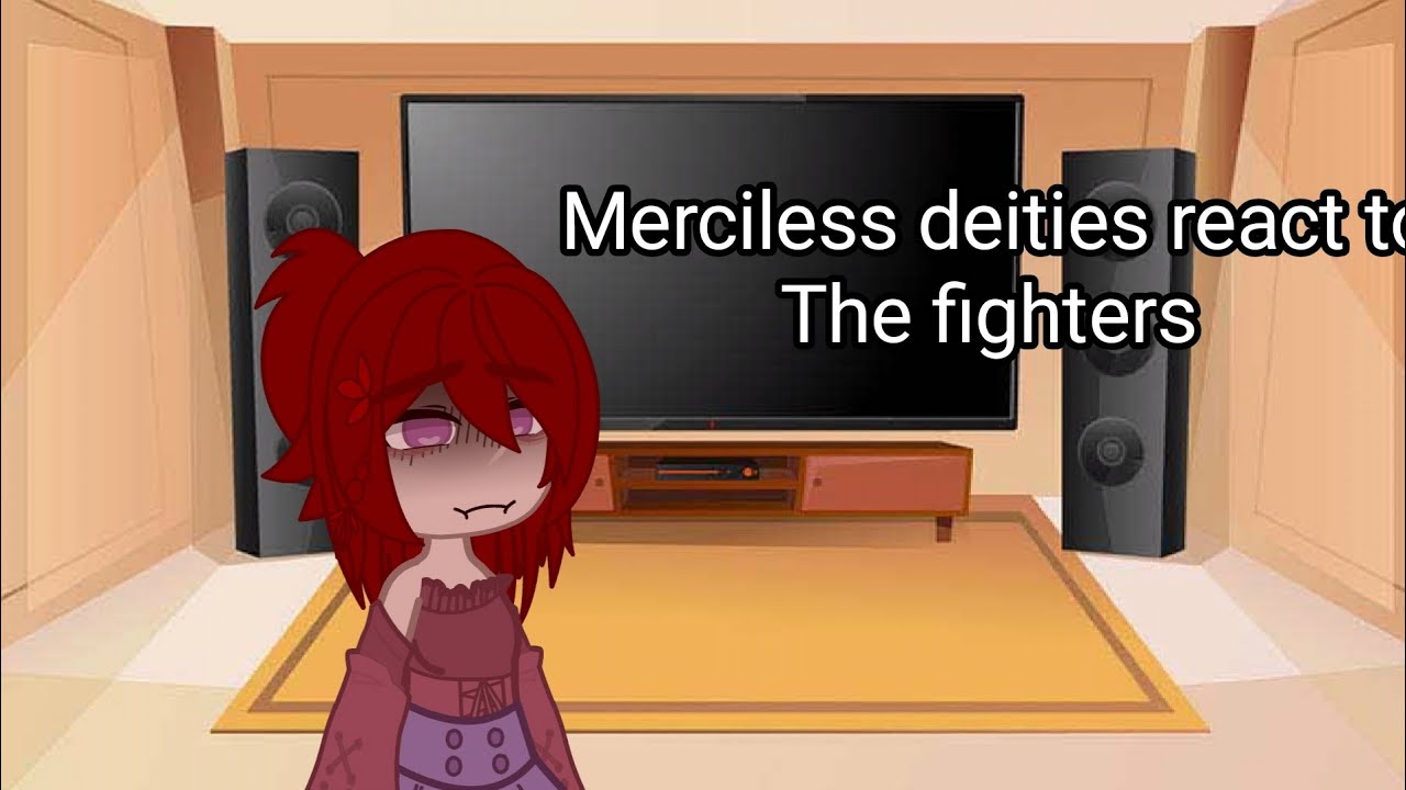 merciless deities react to The fighters