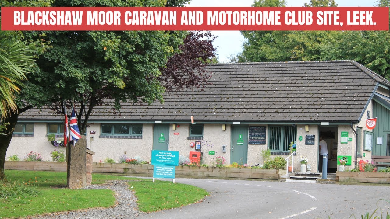 Arriving at Blackshaw Moor Caravan and Motorhome Club site, Leek, UK