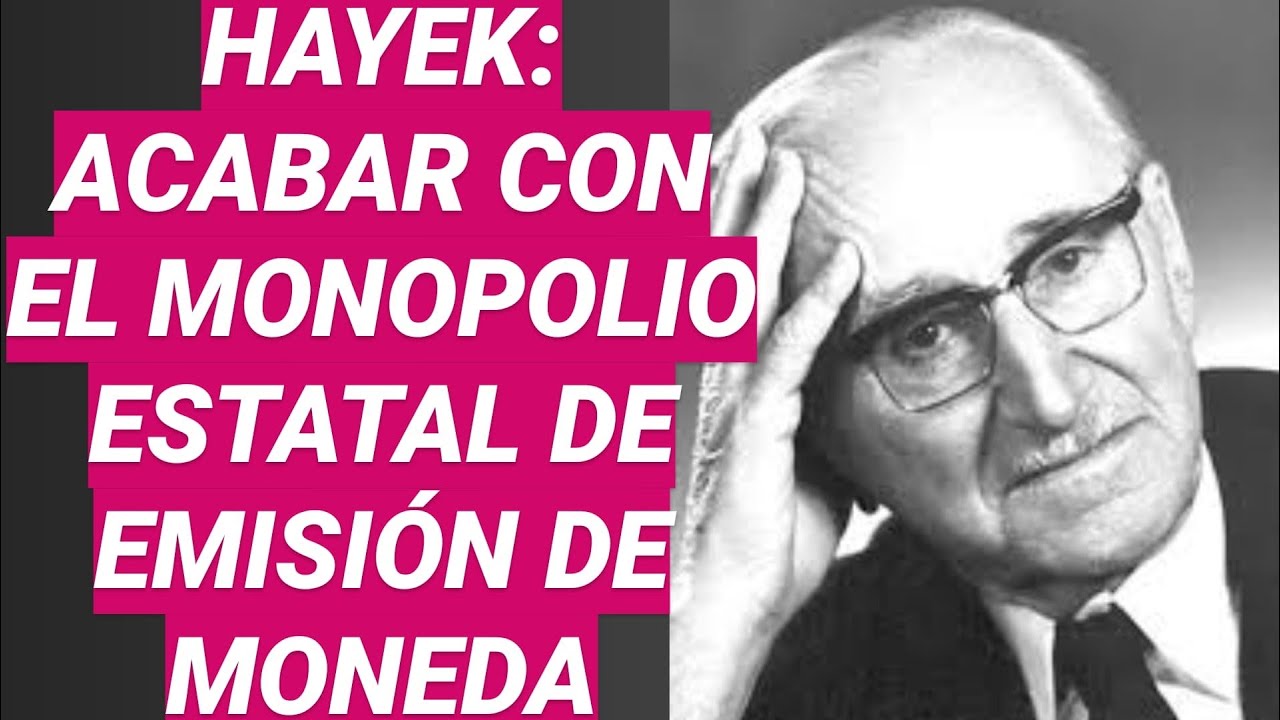 HAYEK y la desnacionalización del dinero 👍 💶 | Curso forzoso de la MONEDA 💡 COMPETENCIA de monedas