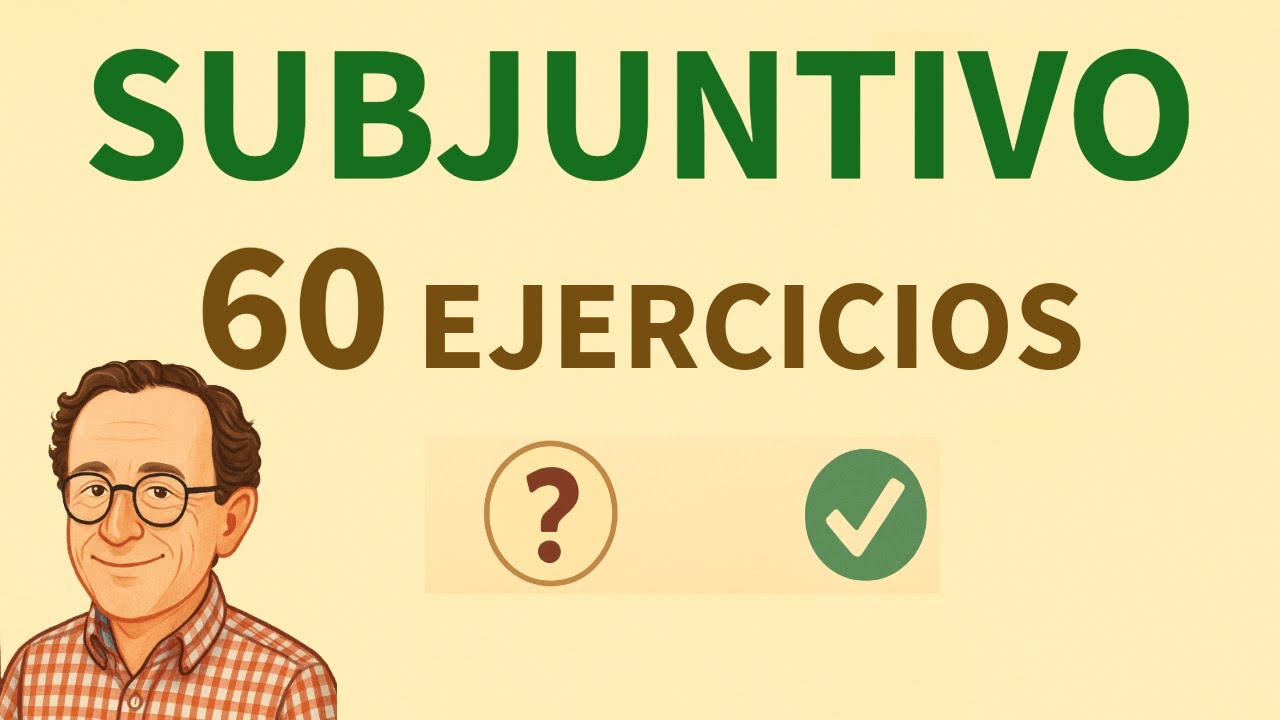 El Subjuntivo en Español: ejercicios prácticos para dominar las formas y los usos. Hablamos español.