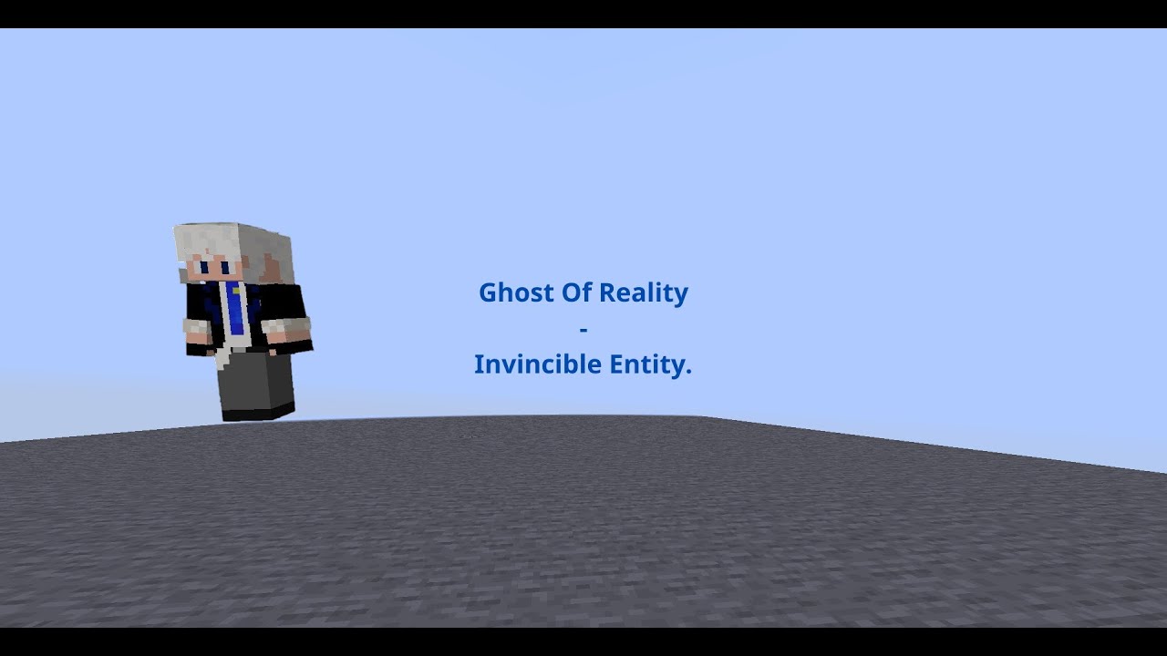 Ghost Of Reality - Invincible entity cannot be beaten.