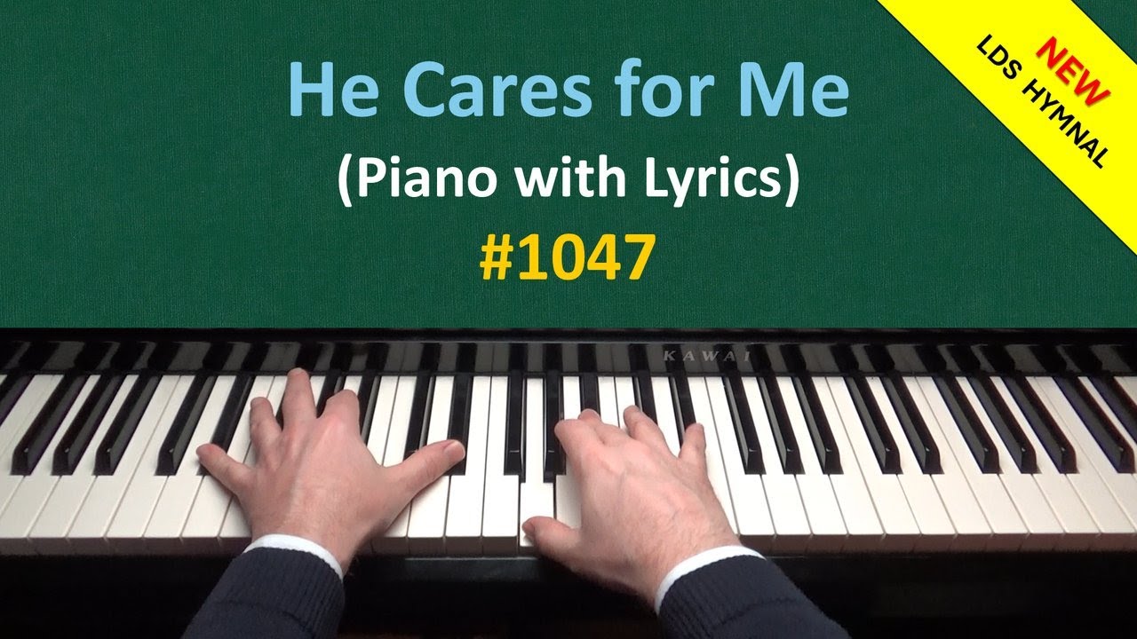 He Cares for Me (Piano & Lyrics) | 1047 - New LDS Hymnal