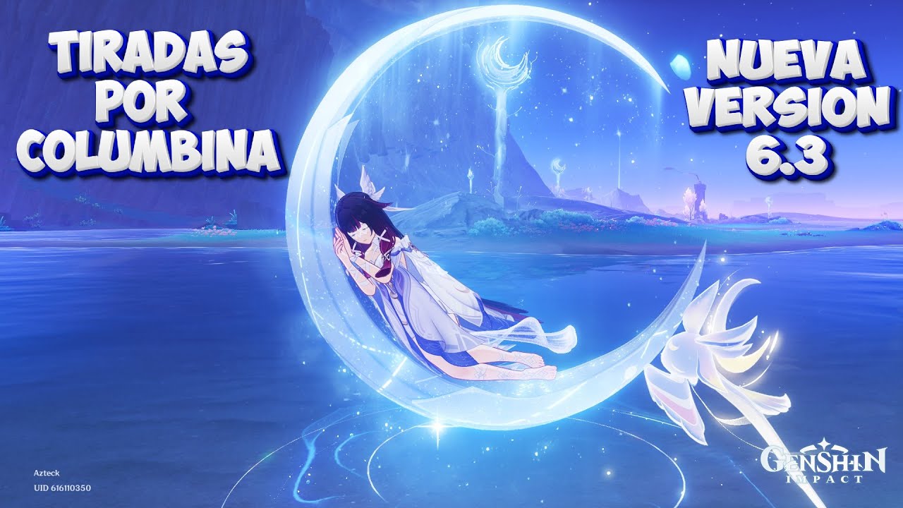 TIRADAS POR COLUMBINA! 🌙🌌| NUEVA VERSION 6.3 🔵| GENSHIN IMPACT 6.3 #columbina #genshinimpact