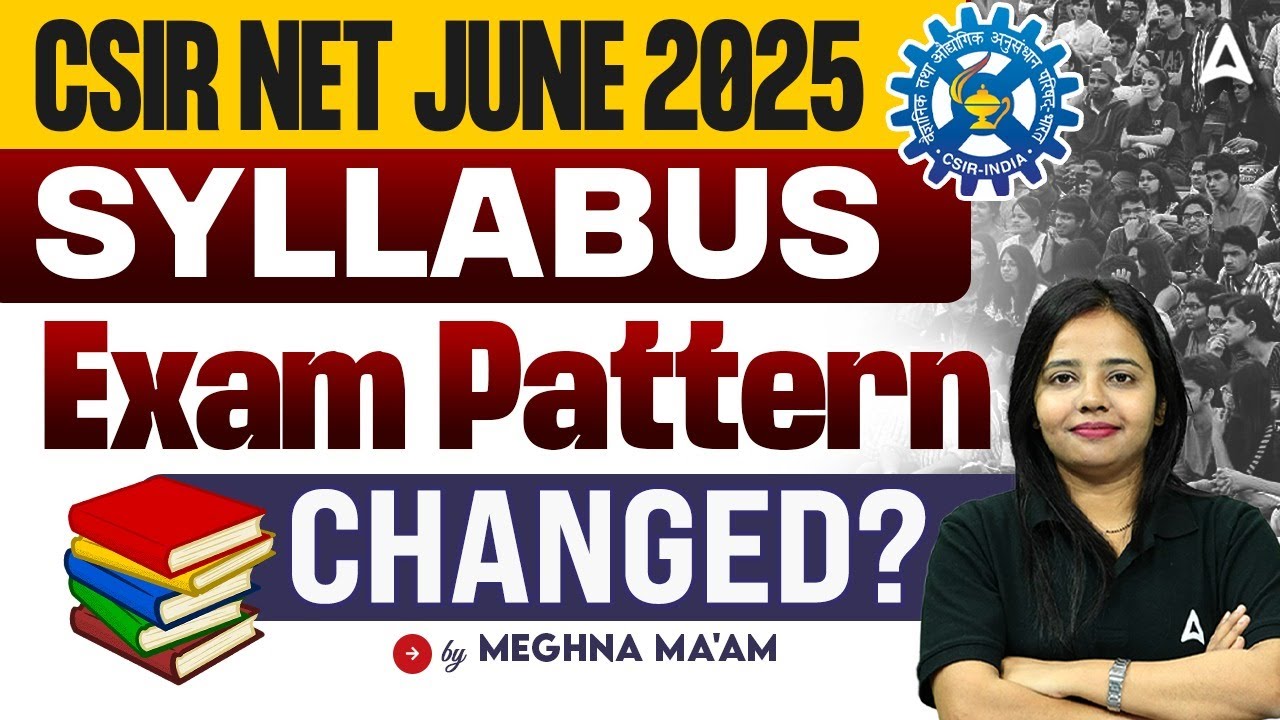 CSIR NET June 2025 | CSIR NET Syllabus & Exam Pattern Change | CSIR NET New Syllabus