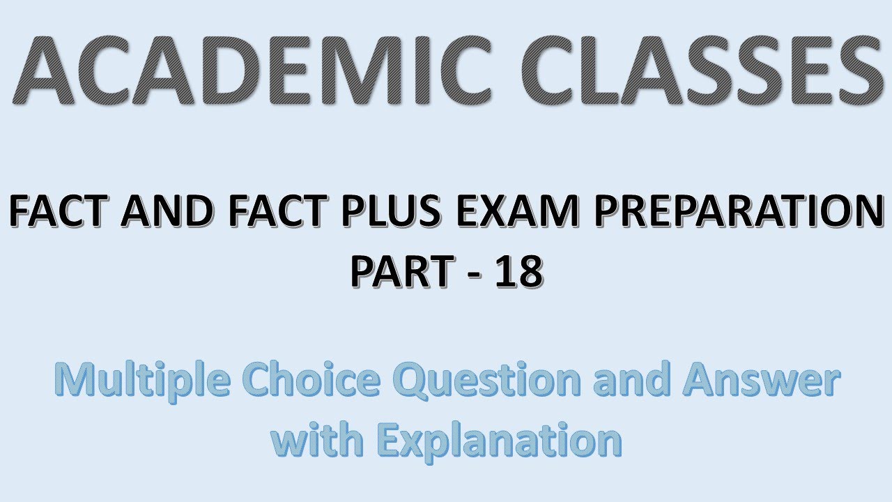 FACT AND FACT PLUS EXAM PREPARATION ( Forensic Science ) PART - 18