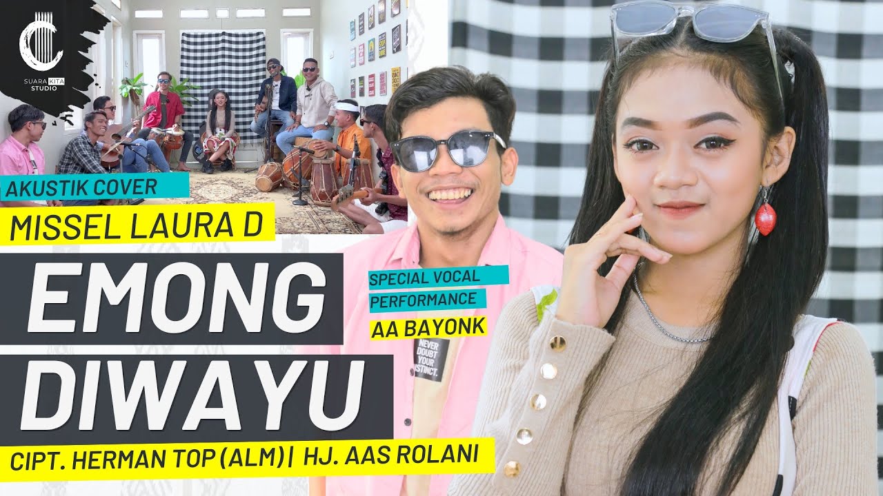 EMONG DIWAYU - HJ. AAS ROLANI COVER MISSEL LAURA D BY SUARA KITA STUDIO